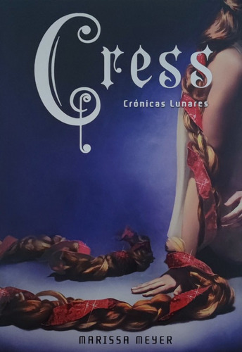 Cronicas Lunares 3: Cress - Meyer Marisa