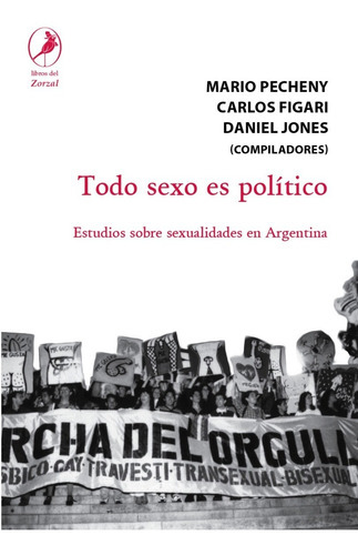 Todo Sexo Es Político, De Mario Pecheni (comp.). Editorial Libros Del Zorzal En Español