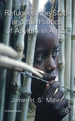 Libro Refugees, The State And The Politics Of Asylum In A...