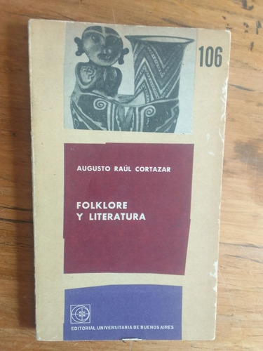 Cortázar Augusto Raúl  Folklore Y Literatura