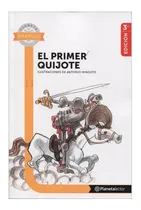 Comprar El Primer Quijote: El Primer Quijote, De Antonio Mingote. Editorial Planeta, Tapa Blanda, Edición 1 En Español, 2012