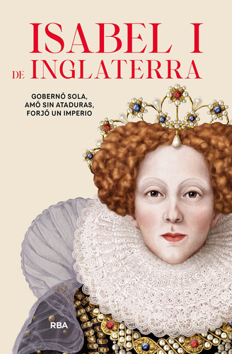 Isabel I De Inglaterra, De Varios. Editorial Rba Libros, Tapa Blanda En Español