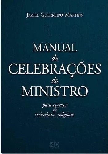 Manual De Celebrações Do Ministro Jaziel Guerreiro Ad Santos