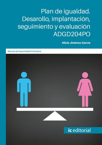Plan De Igualdad Desarrollo Implantacion, De Jimenez Garcia, Alicia. Ic Editorial, Tapa Blanda En Español