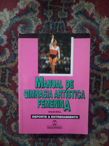 Manual Gimnasia Artística Femenina- Colin Still- Paidotribo