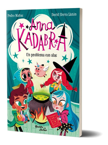 Anna Kadabra 2 - Problema Alas - Pedro Mañas - Planeta Libro