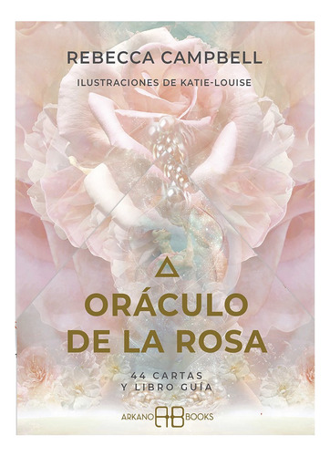Oráculo De La Rosa - Rebecca Campbell, Katie-louise