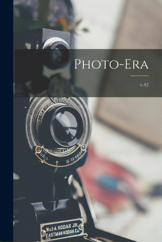 Photo-era; V.42, De Anonymous. Editorial Legare Street Pr, Tapa Blanda En Inglés