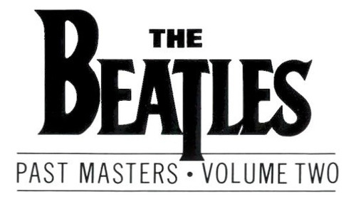 The Beatles  Past Masters  Volume Two Cd