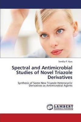 Spectral And Antimicrobial Studies Of Novel Triazole Deri...