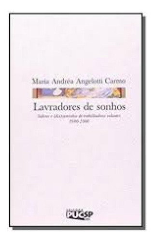 LAVRADORES DE SONHOS - SABERES E (DES)CAMINHOS DE TRABALHADO, de Analisa Carmo. Editora EDUC - PUC, capa mole em português