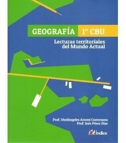 Geografia 1 Cbu Lecturas Territoriales Del Mundo Actual