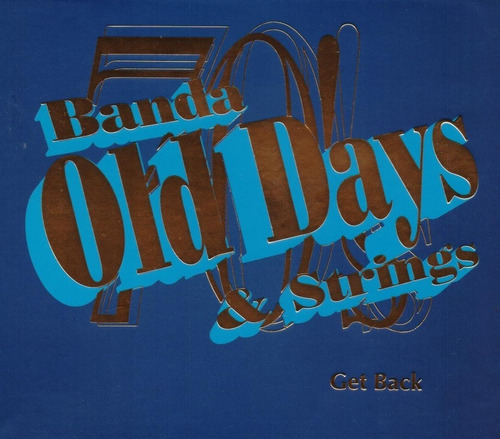 Get Back - Banda Old Days & Strings - Disco Cd - Nuevo