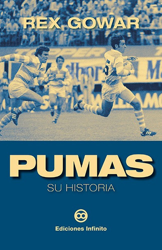 Pumas Su Historia // Rex Gowar 