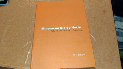 5103 Livro Mineração Rio Do Norte O P Siqueira Tells Story