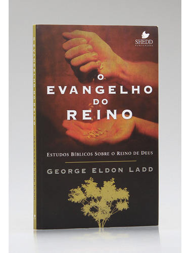 O Evangelho Do Reino - George Eldon Ladd