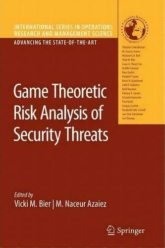 Game Theoretic Risk Analysis Of Security Threats, De Vicki M. Bier. Editorial Springer Verlag New York Inc, Tapa Blanda En Inglés