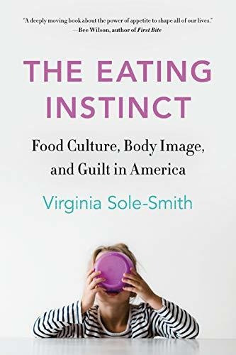 Book : The Eating Instinct Food Culture, Body Image, And...
