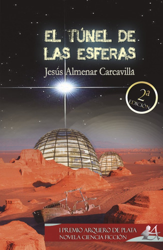 EL TÚNEL DE LAS ESFERAS, de JESÚS ALMENAR CARCAVILLA. Editorial Adarve, tapa blanda en español