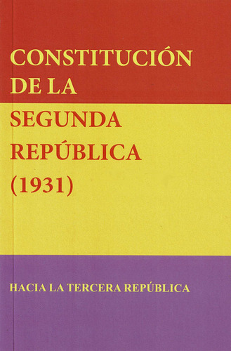 Constitucion De La Segunda Republica - Autores Varios