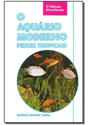 Aquário Moderno, O - Peixes Tropicais - 03ed/07