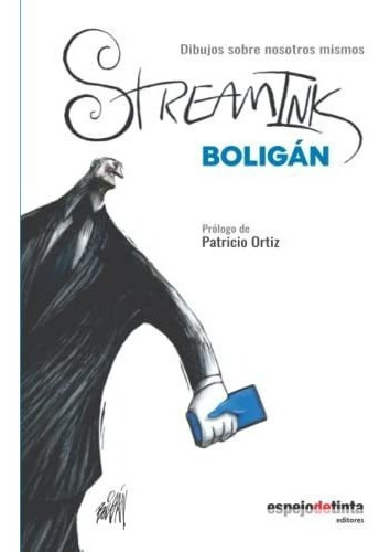 Streamink Dibujos Sobre Nosotros Mismos - Boligan,, de Boligán, Ángel. Editorial Independently Published en español