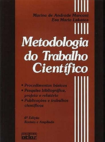 Metodologia Do Trabalho Cientifico - Eva Maria Lakatos, Marina De Andrade Marconi, De Eva Maria Lakatos, Marina De Andrade Marconi. Editora Atlas, Capa Mole Em Português