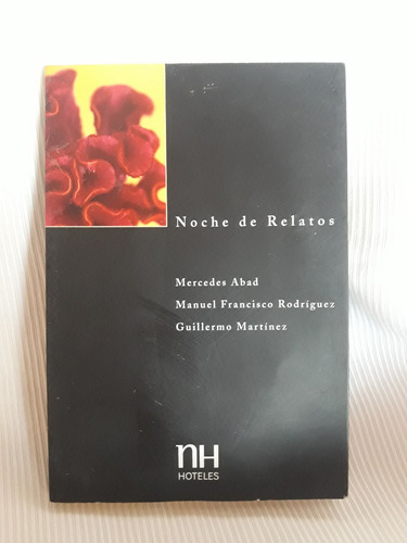 Imagen 1 de 4 de Noche De Relatos M. Abad Guillermo Martinez Nh Hoteles