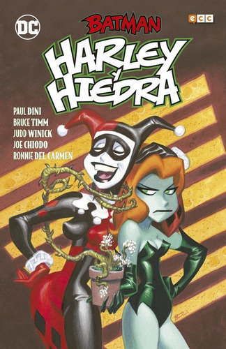 BATMAN: HARLEY Y HIEDRA (2A EDICION), de TIMM, BRUCE. Editorial ECC ediciones, tapa dura en español