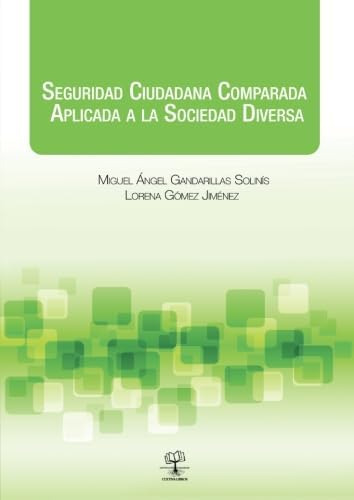 Libro: Seguridad Ciudadana Comparada Aplicada A Sociedad