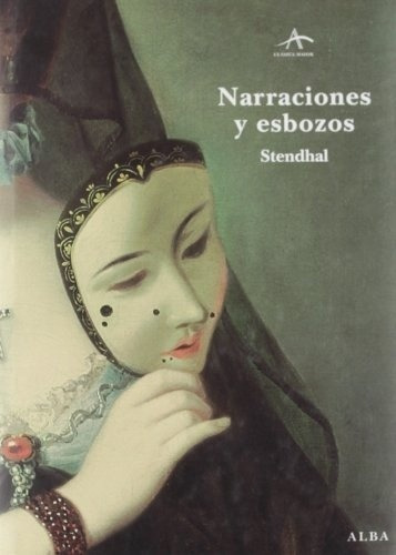 Narraciones Y Esbozos, De Stendhal. Alba Editorial En Español