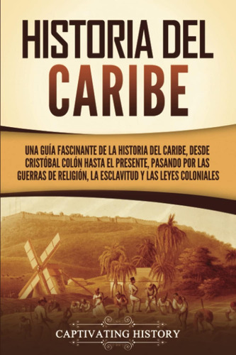 Libro: Historia Del Caribe: Una Guía Fascinante De La Del El