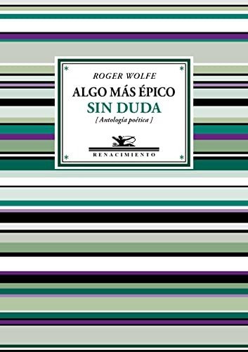 Algo Mas Epico Sin Duda - Wolfe, Roger