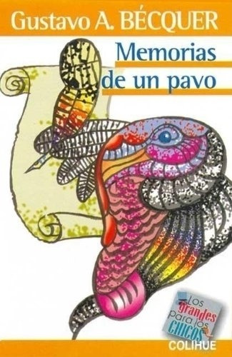 Memorias De Un Pavo - Los Grandes Para Los Chicos, De Becquer, Gustavo Adolfo. Editorial Colihue, Tapa Blanda En Español, 2004