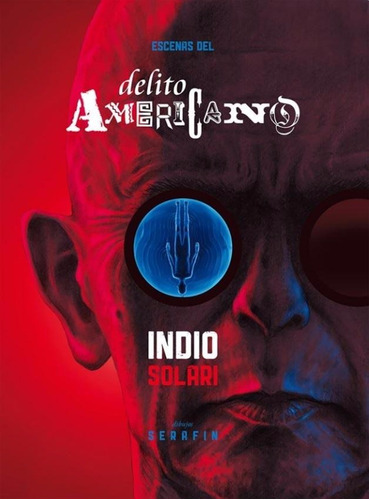 Escenas Del Delito Americano - Tapa Dura - Indio Solari