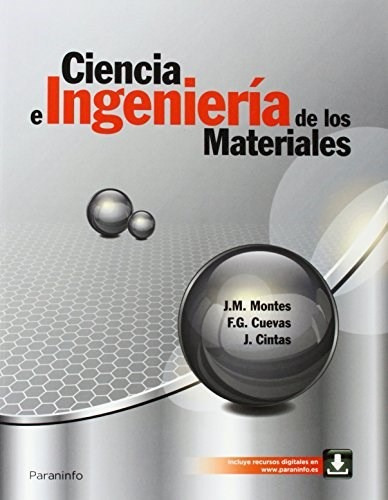 Ciencia E Ingeniera De Los Materiales, De Juan Montes. Editorial Paraninfo, Tapa Blanda, Edición 2016 En Español