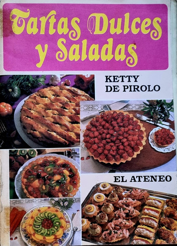 Tartas Dulces Y Saladas Por Ketty De Pirolo