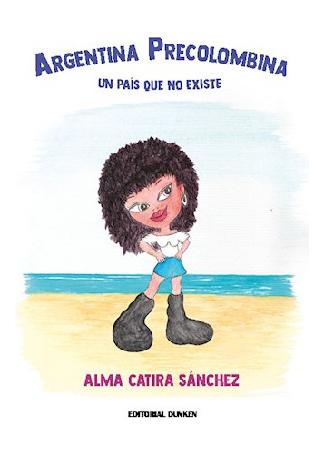 Libro Argentina Precolombina . Un Pais Que No Existe De Alma