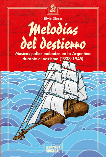 Melodías Del Destierro, Silvia Glocer, Ed. Gourmet