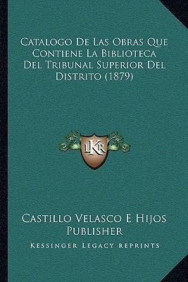 Libro Catalogo De Las Obras Que Contiene La Biblioteca De...