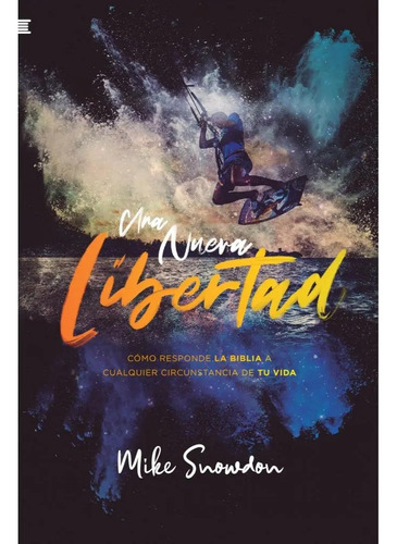 Una Nueva Libertad - Mike Snowdon - A Todo Color 