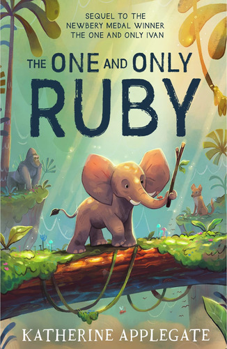 One And Only Ruby  The - (the One And Only Ivan 3) -  Pb