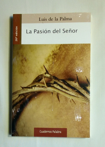 La Pasión Del Señor.           Luis De La Palma.