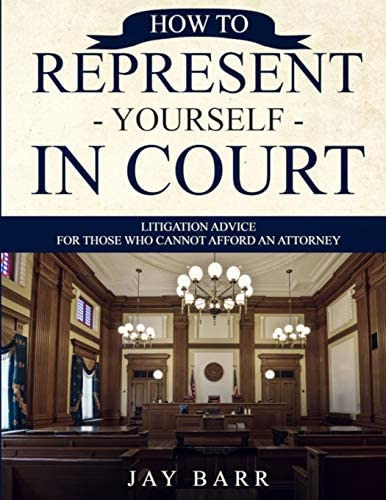 How To Represent Yourself In Court: Advice For Those Who Cannot Afford An Attorney, De Barr, Jay. Editorial Independently Published, Tapa Blanda En Inglés