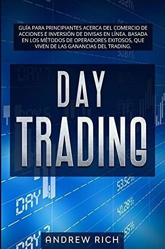 Day Trading Guia Para Principiantes Acerca Del..., De Rich, And. Editorial Independently Published En Español