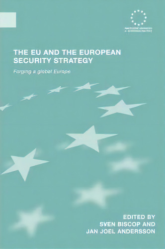 The Eu And The European Security Strategy, De Prof. Dr. Sven Biscop. Editorial Taylor Francis Ltd, Tapa Blanda En Inglés