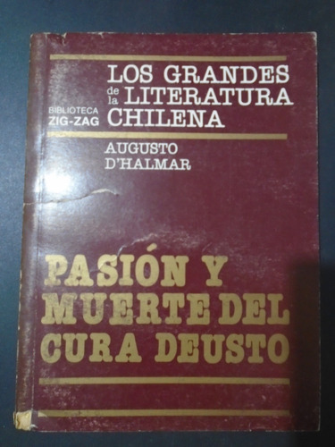 Pasión Y Muerte Del Cura Deusto. Augusto D'halmar.