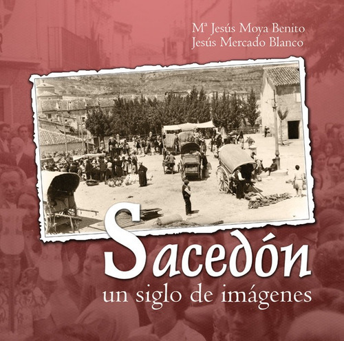 Sacedon Un Siglo De Imagenes 612 Fotografias