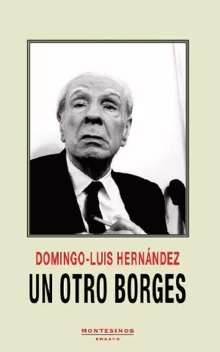 Un Otro Borges - Hernández, Domingo-luis -(t.dura) - *
