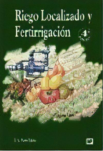 Riego Localizado Y Fertirrigacion   4 Ed, De Jesus Antonio Moya Talens. Editorial Mundi-prensa, Tapa Blanda En Español